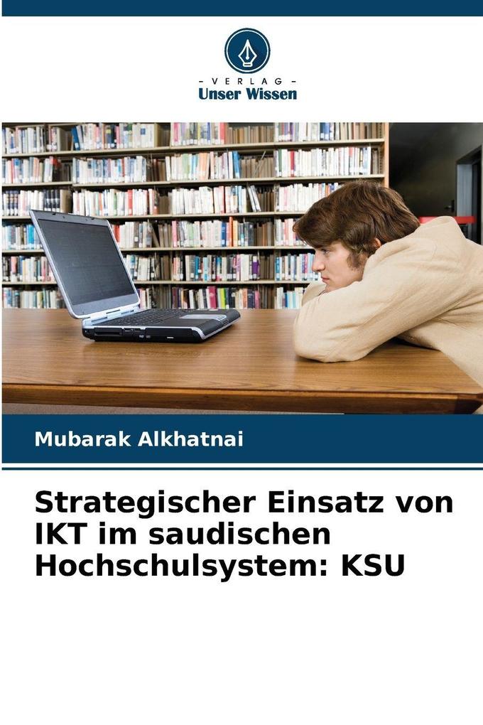 Strategischer Einsatz von IKT im saudischen Hochschulsystem: KSU