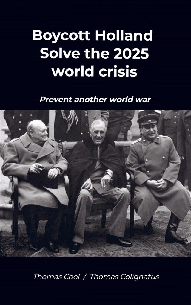 Boycott Holland & Solve the 2025 world crisis