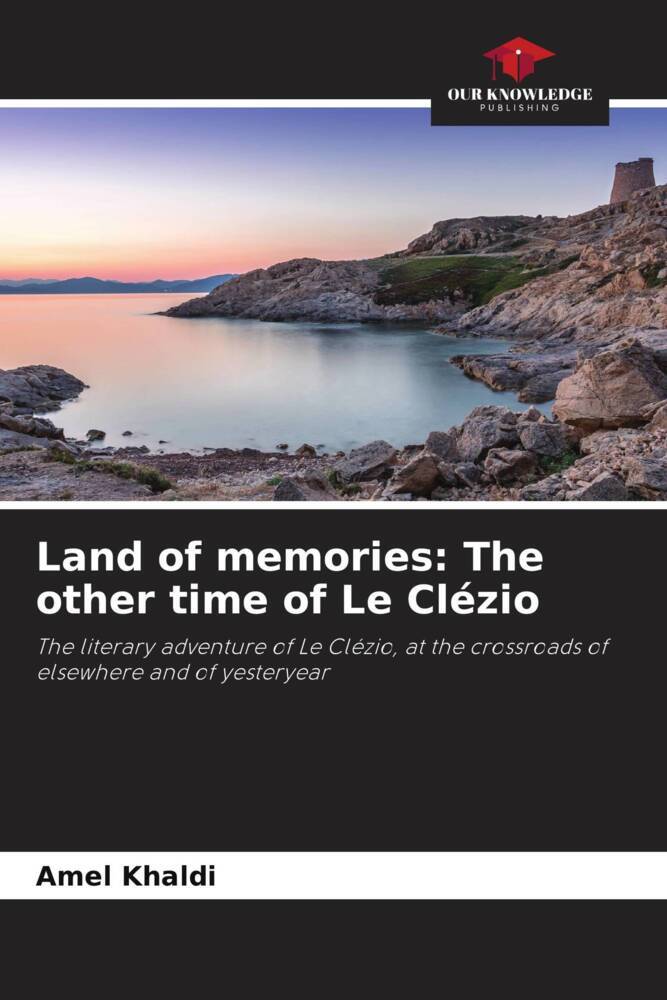 Land of memories: The other time of Le Clézio