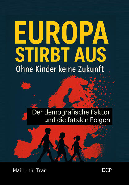 Europa stirbt aus - Ohne Kinder keine Zukunft