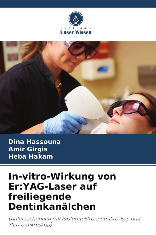 In-vitro-Wirkung von Er:YAG-Laser auf freiliegende Dentinkanälchen