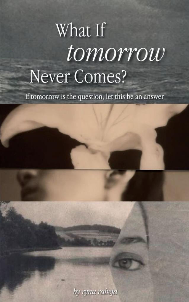 What If Tomorrow Never Comes?