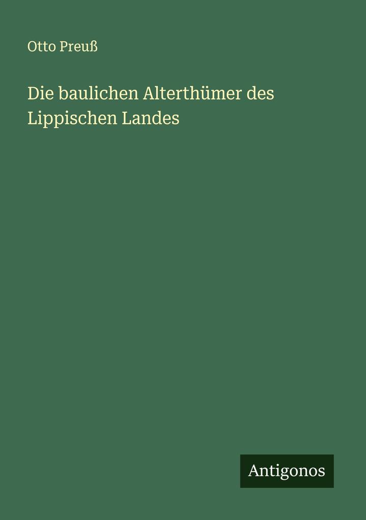 Die baulichen Alterthümer des Lippischen Landes