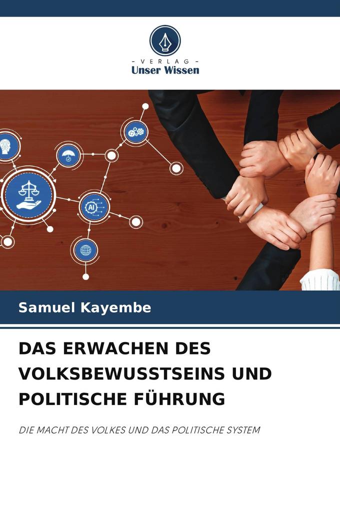 DAS ERWACHEN DES VOLKSBEWUSSTSEINS UND POLITISCHE FÜHRUNG