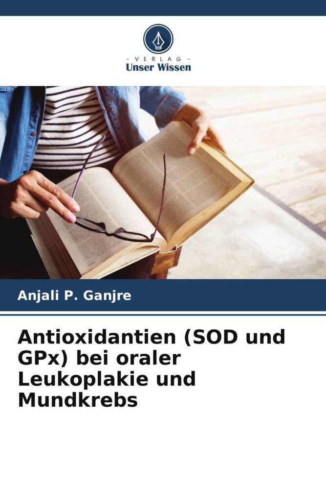 Antioxidantien (SOD und GPx) bei oraler Leukoplakie und Mundkrebs