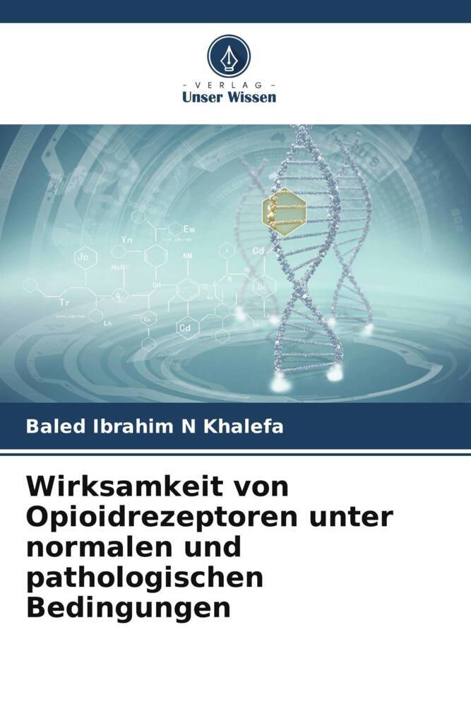 Wirksamkeit von Opioidrezeptoren unter normalen und pathologischen Bedingungen