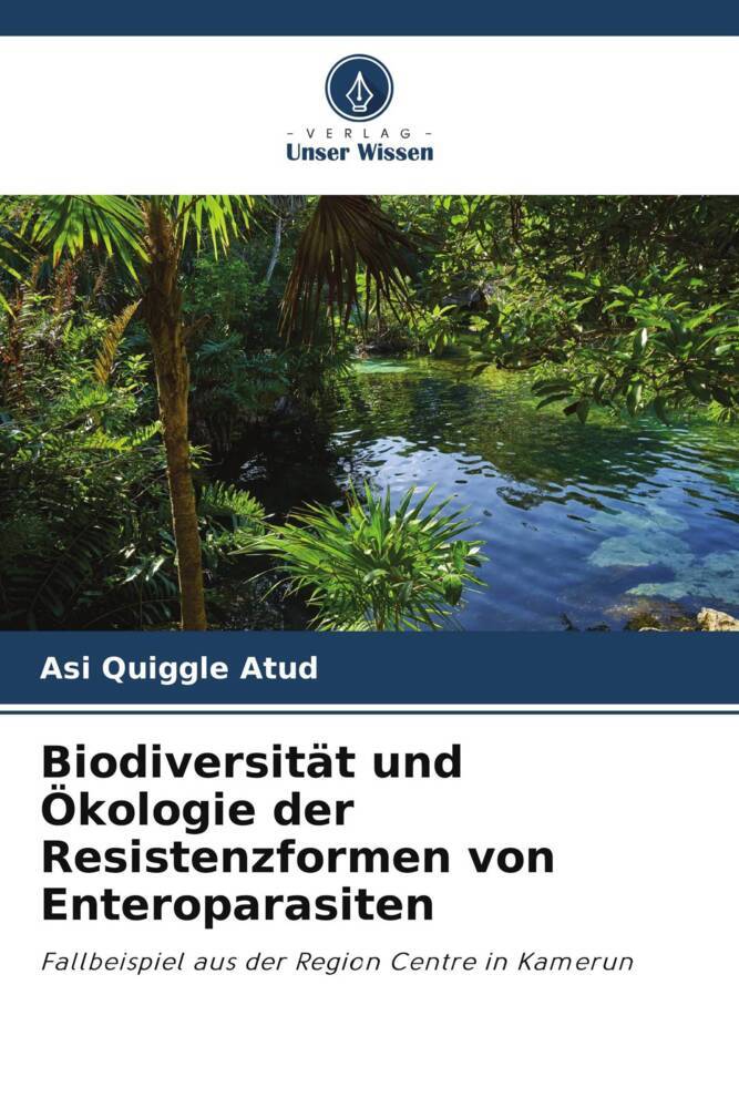 Biodiversität und Ökologie der Resistenzformen von Enteroparasiten