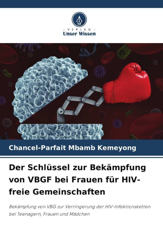 Der Schlüssel zur Bekämpfung von VBGF bei Frauen für HIV-freie Gemeinschaften