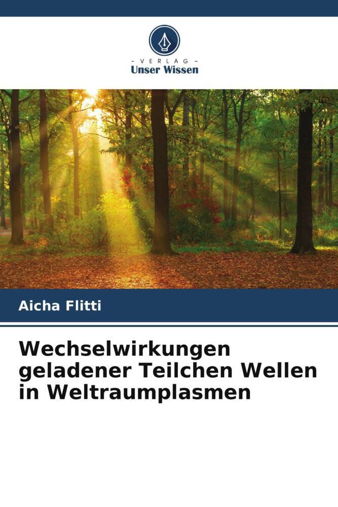 Wechselwirkungen geladener Teilchen Wellen in Weltraumplasmen
