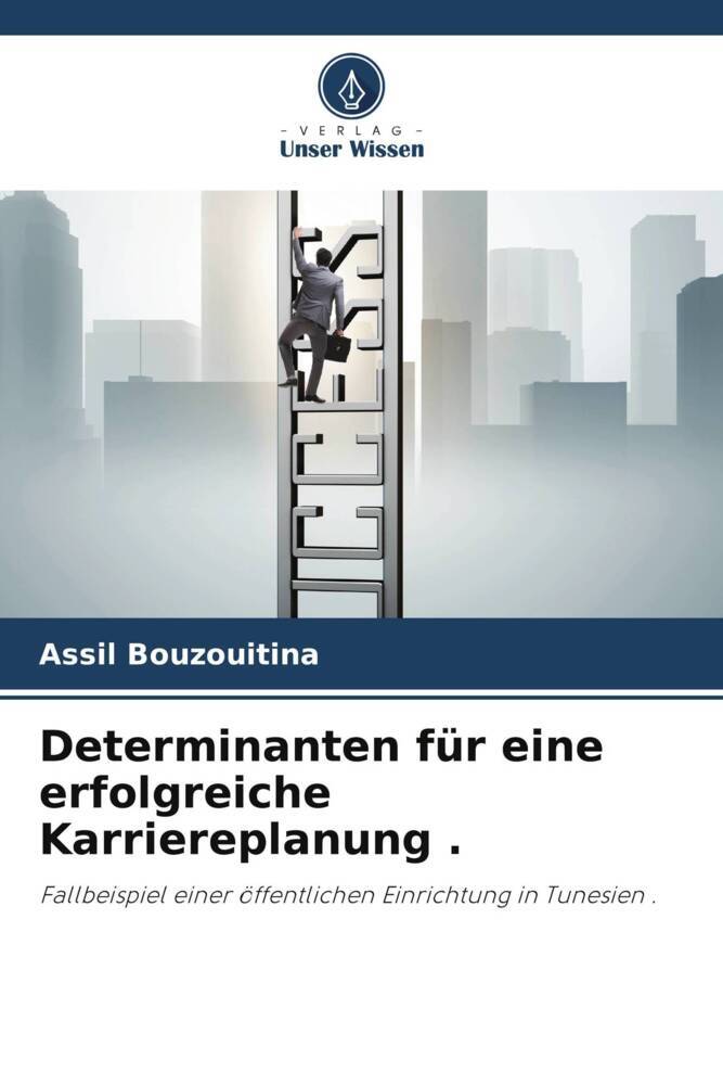 Determinanten für eine erfolgreiche Karriereplanung .
