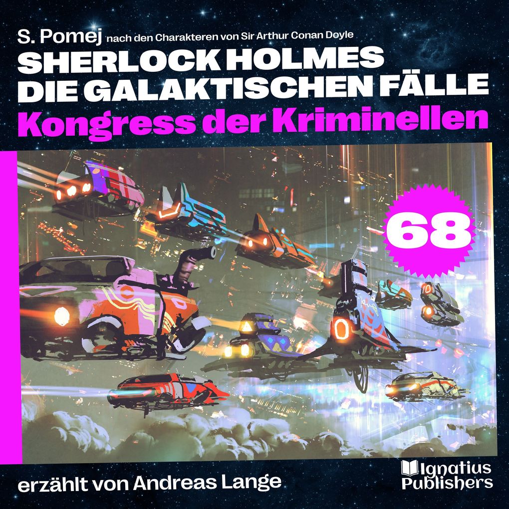 Kongress der Kriminellen (Sherlock Holmes - Die galaktischen Fälle Folge 68)