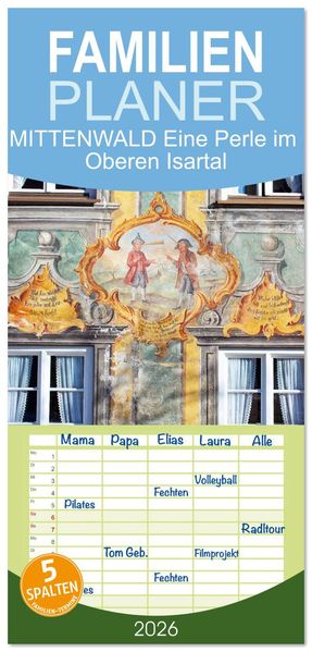 Familienplaner 2026 - MITTENWALD Eine Perle im Oberen Isartal mit 5 Spalten (Wandkalender 21 x 45 cm) CALVENDO