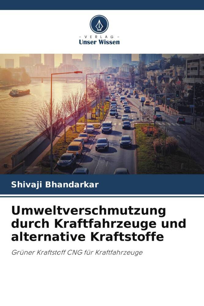 Umweltverschmutzung durch Kraftfahrzeuge und alternative Kraftstoffe