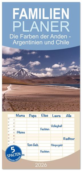 Familienplaner 2026 - Die Farben der Anden - Argentinien und Chile mit 5 Spalten (Wandkalender 21 x 45 cm) CALVENDO