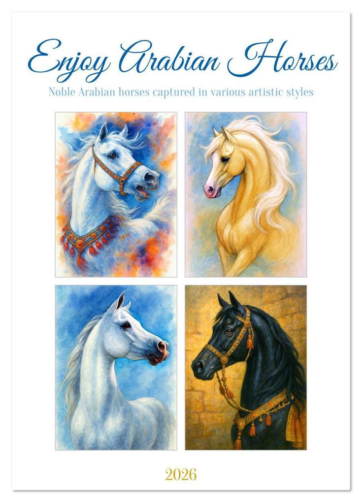 Enjoy Arabian Horses (Wall Calendar 2026 DIN A2 portrait) CALVENDO 12 Month Wall Calendar