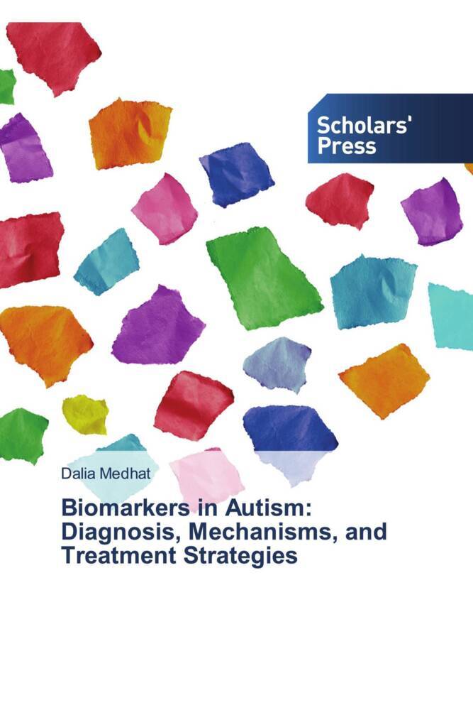 Biomarkers in Autism: Diagnosis Mechanisms and Treatment Strategies