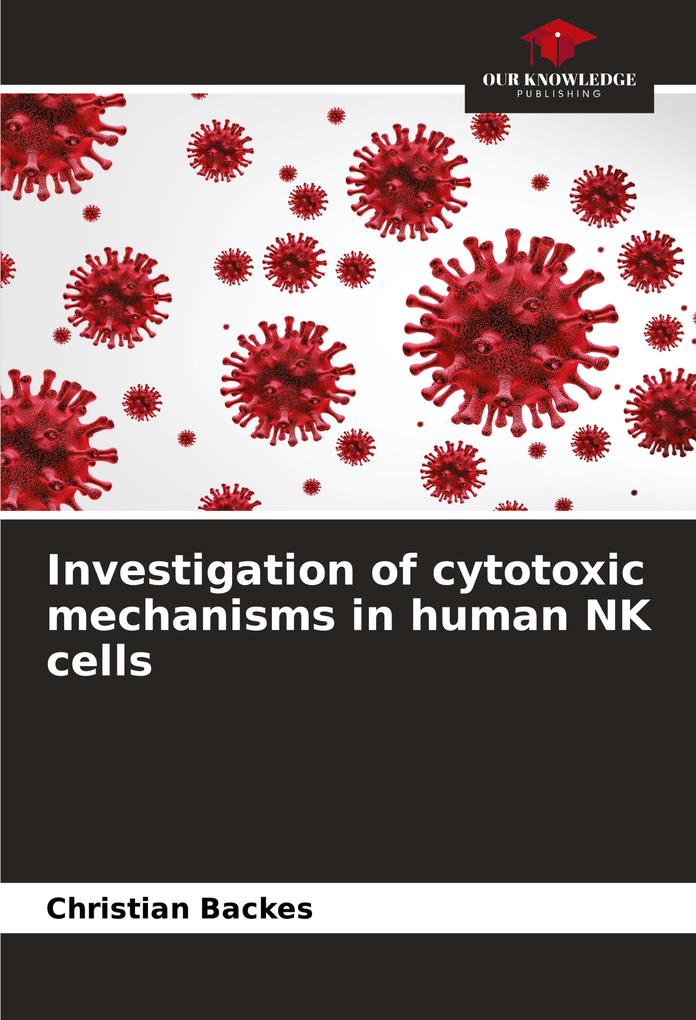 Investigation of cytotoxic mechanisms in human NK cells