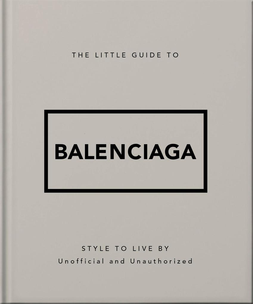 The Little Guide to Balenciaga