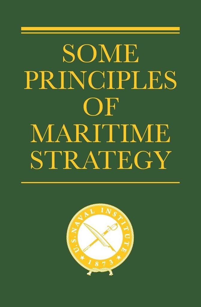 Some Principles of Maritime Strategy