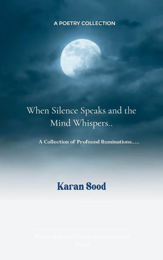 When silence speaks and the mind whispers........