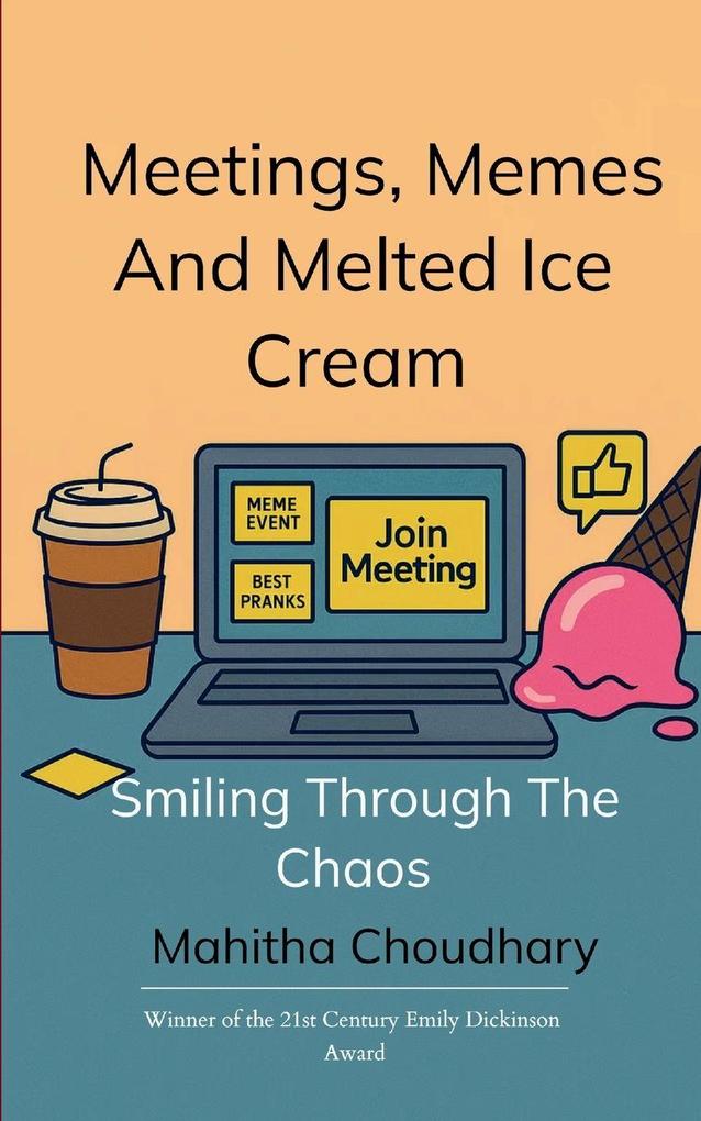 Meetings Memes And Melted Ice Cream