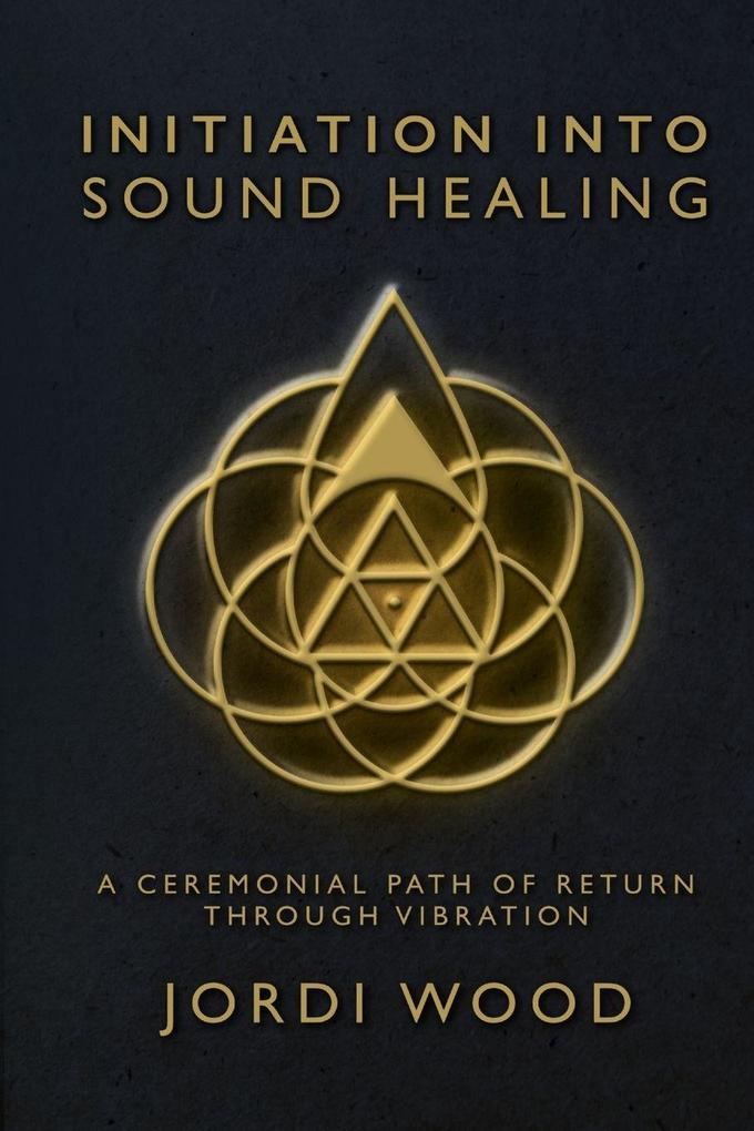 INITIATION INTO SOUND HEALING