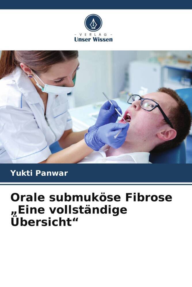Orale submuköse Fibrose 'Eine vollständige Übersicht'