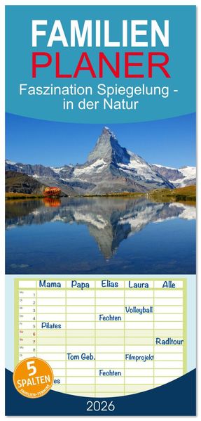 Familienplaner 2026 - Faszination Spiegelung - in der Natur mit 5 Spalten (Wandkalender 21 x 45 cm) CALVENDO