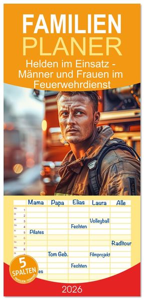 Familienplaner 2026 - Helden im Einsatz - Männer und Frauen im Feuerwehrdienst mit 5 Spalten (Wandkalender 21 x 45 cm) CALVENDO