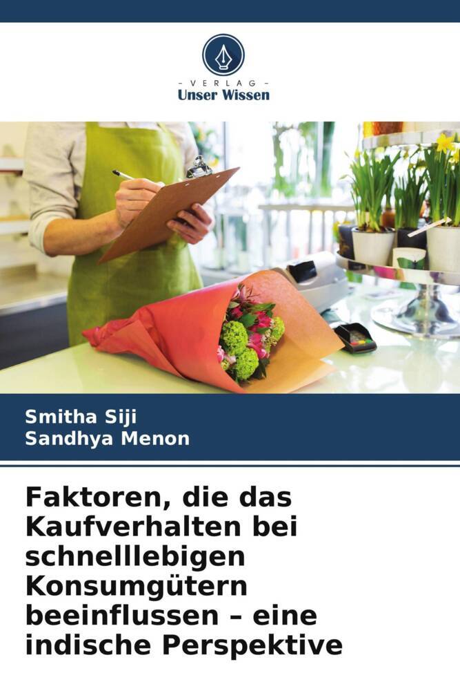 Faktoren die das Kaufverhalten bei schnelllebigen Konsumgütern beeinflussen - eine indische Perspektive
