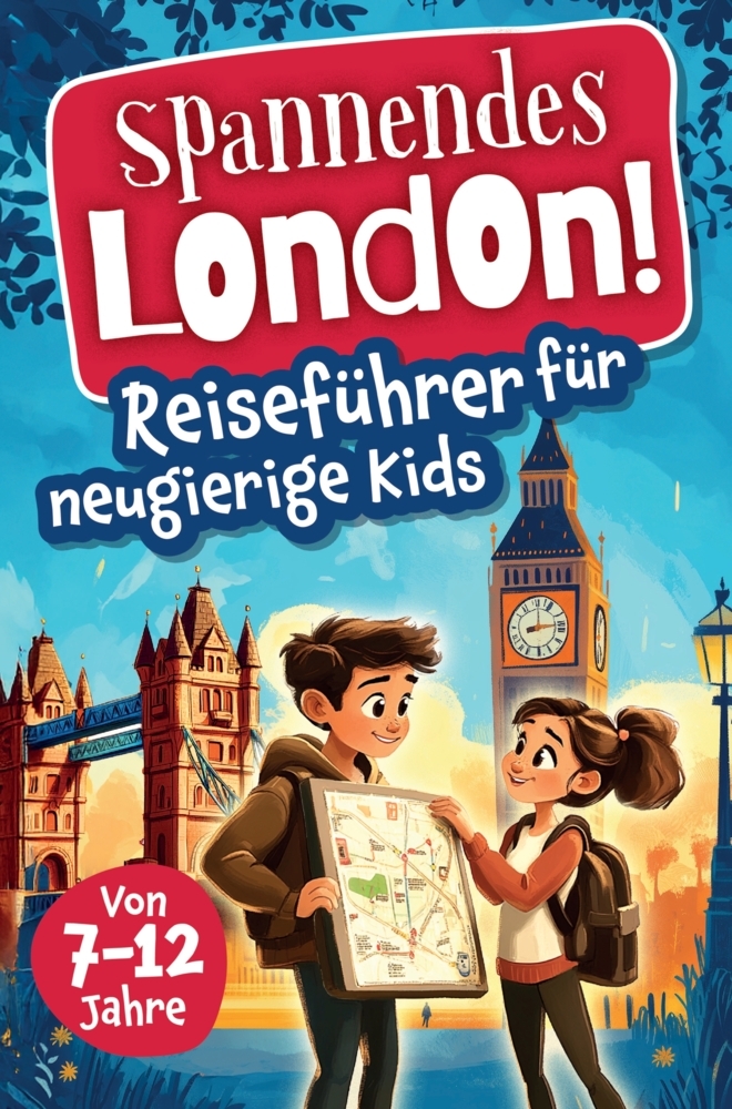 Spannendes London! Reiseführer für neugierige Kids