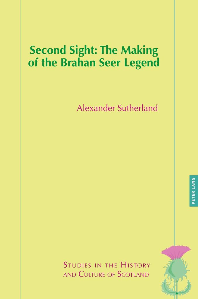 Second Sight: The Making of the Brahan Seer Legend