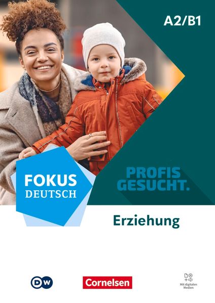 Fokus Deutsch A2/B1 - Profis gesucht - Berufsfeld Erziehung - Kurs- und Übungsbuch inkl. E-Book und digitalen Medien