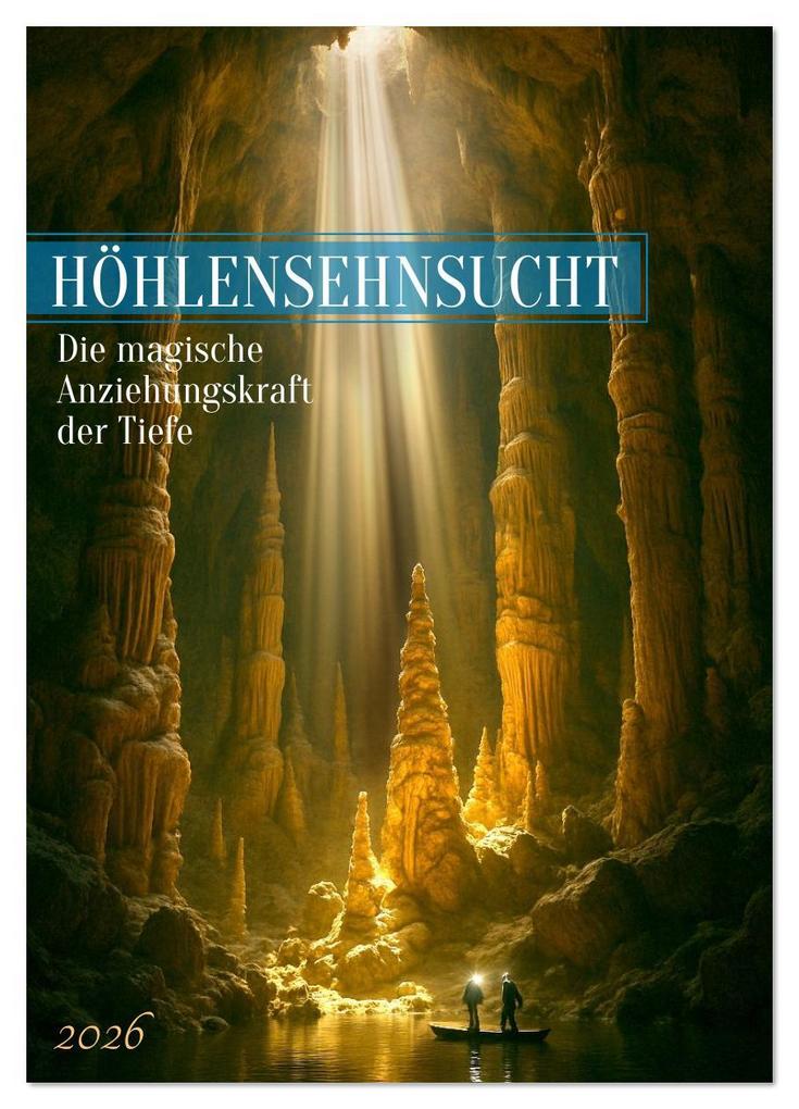 Höhlensehnsucht (Wandkalender 2026 DIN A4 hoch) CALVENDO Monatskalender
