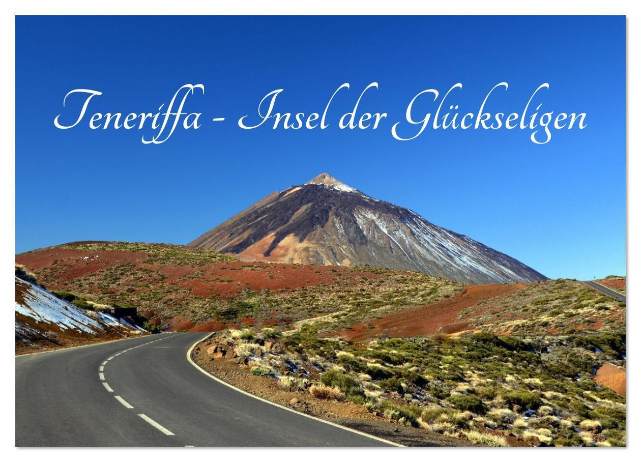 Teneriffa - Insel der Glückseligen (Wandkalender 2026 DIN A3 quer) CALVENDO Monatskalender