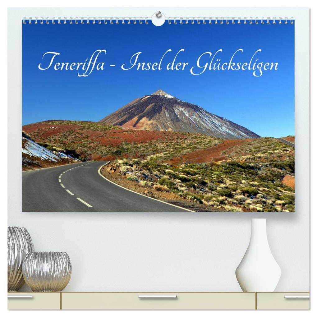 Teneriffa - Insel der Glückseligen (hochwertiger Premium Wandkalender 2026 DIN A2 quer) Kunstdruck in Hochglanz