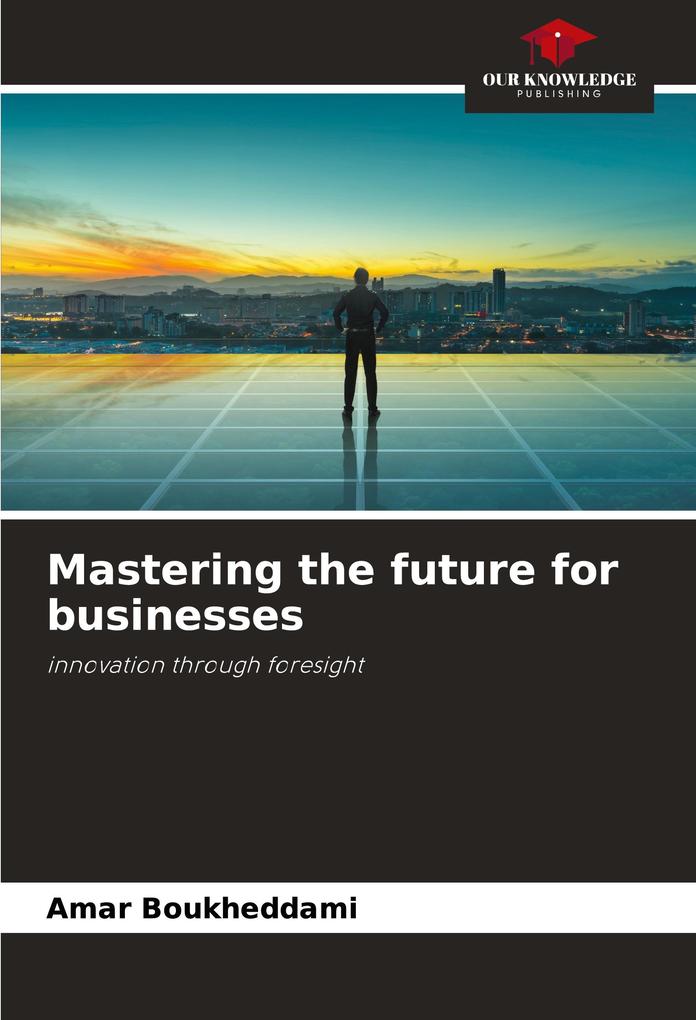 Mastering the future for businesses
