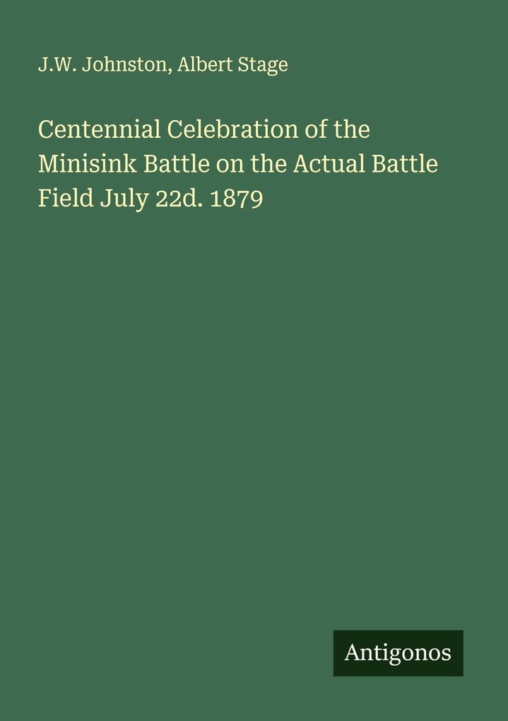 Centennial Celebration of the Minisink Battle on the Actual Battle Field July 22d. 1879