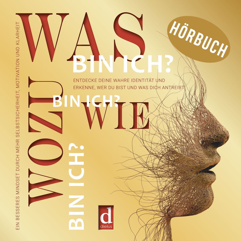 Was bin ich? Wie bin ich? Wozu bin ich?