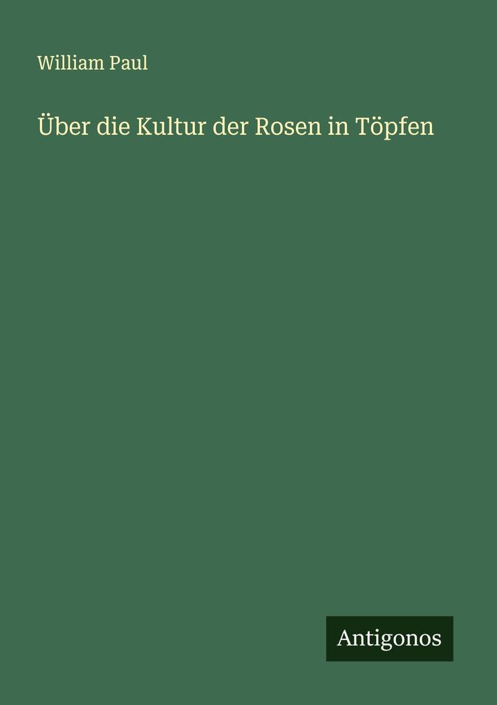 Über die Kultur der Rosen in Töpfen