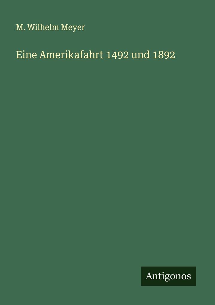 Eine Amerikafahrt 1492 und 1892