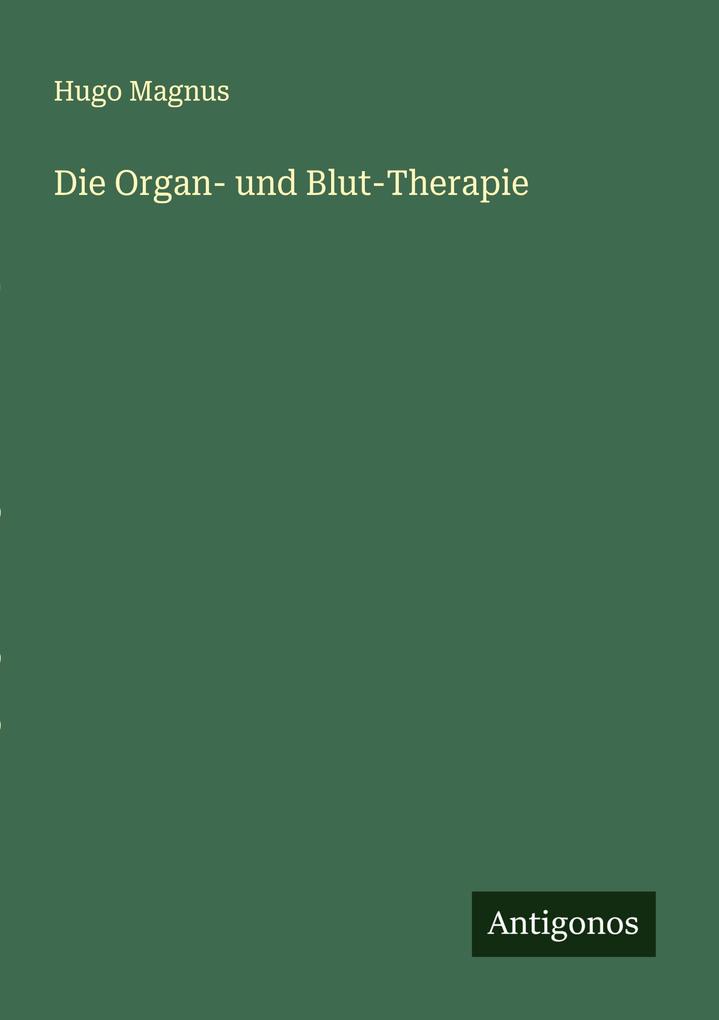 Die Organ- und Blut-Therapie