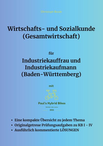 Wirtschafts- und Sozialkunde (Gesamtwirtschaft) für Industriekauffrau und Industriekaufmann (Baden-Württemberg)