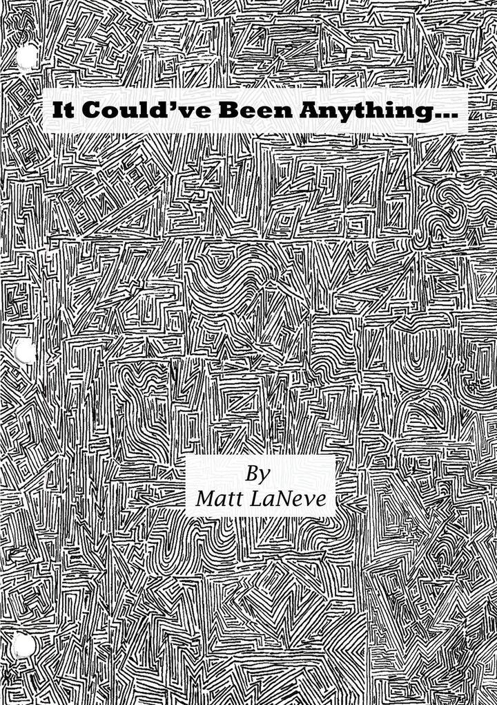 It Could've Been Anything...