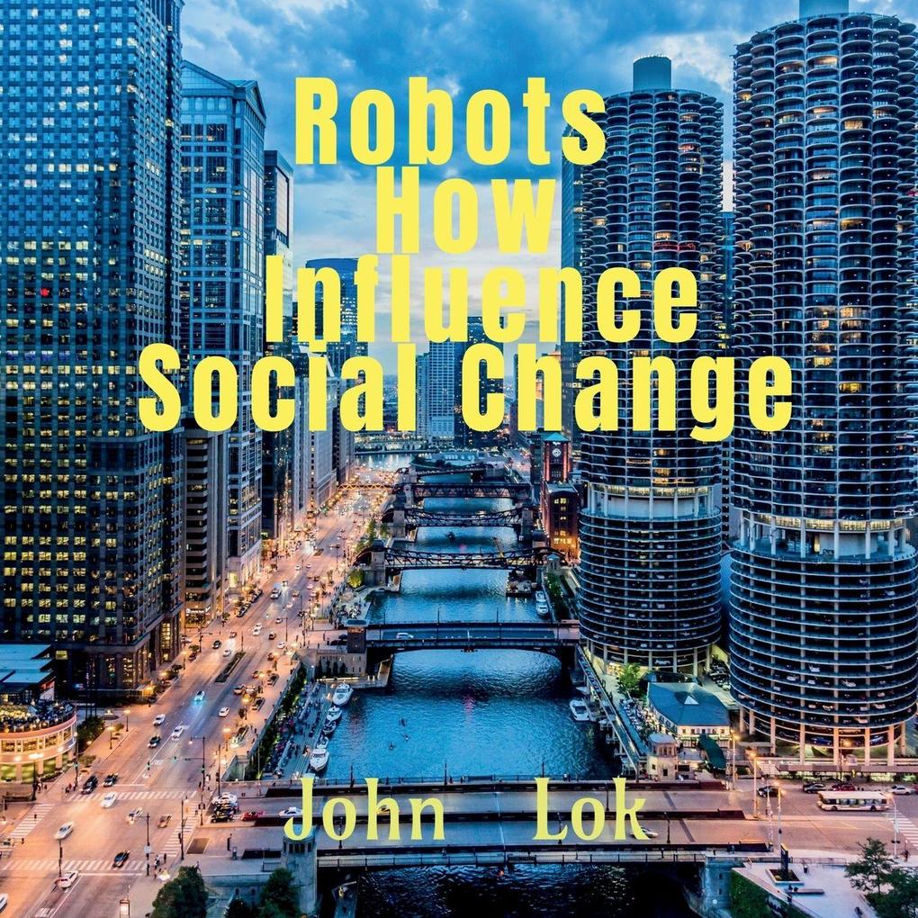 Robots How Influence Social Change
