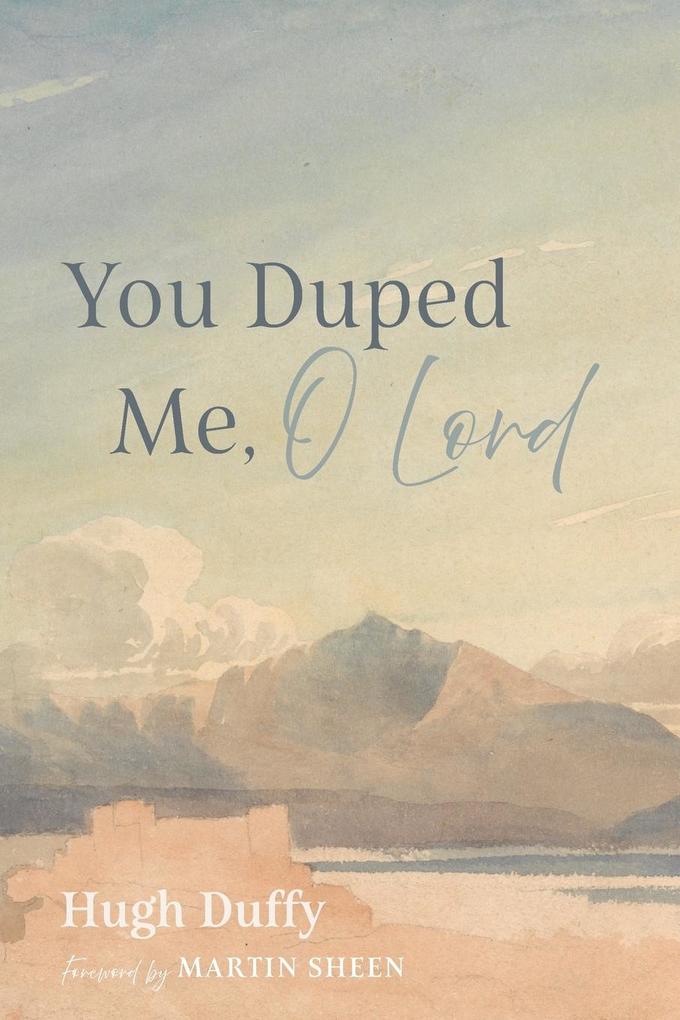 You Duped Me O Lord