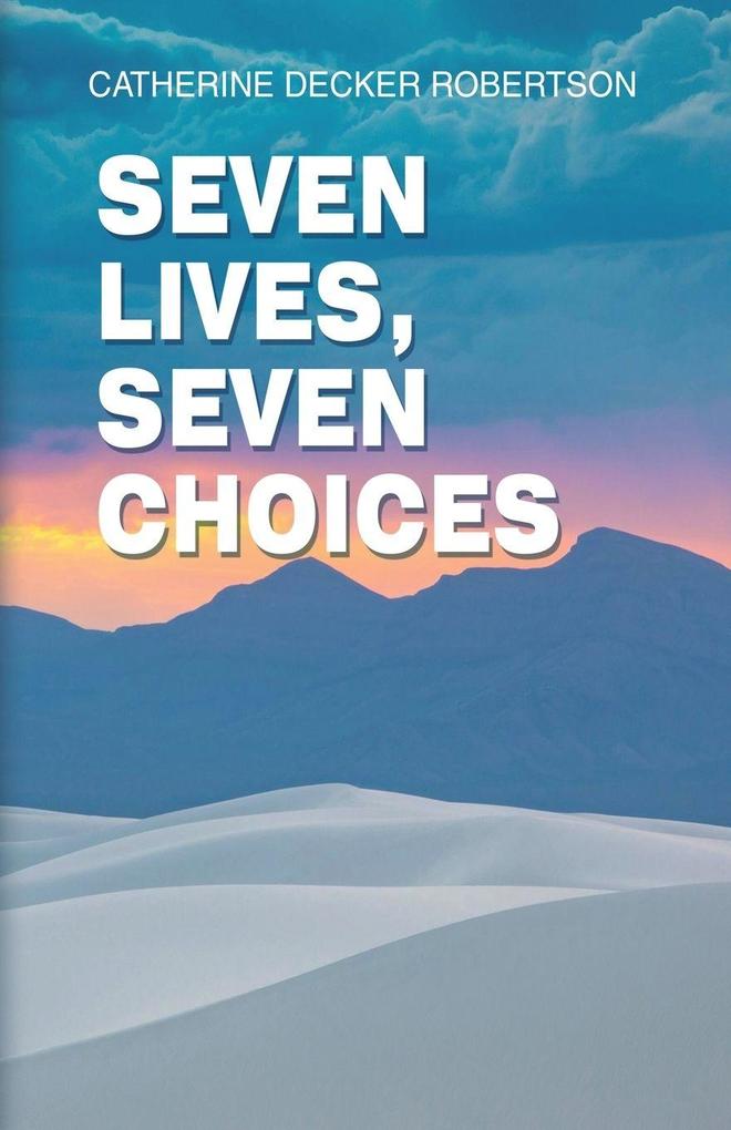 Seven Lives Seven Choices