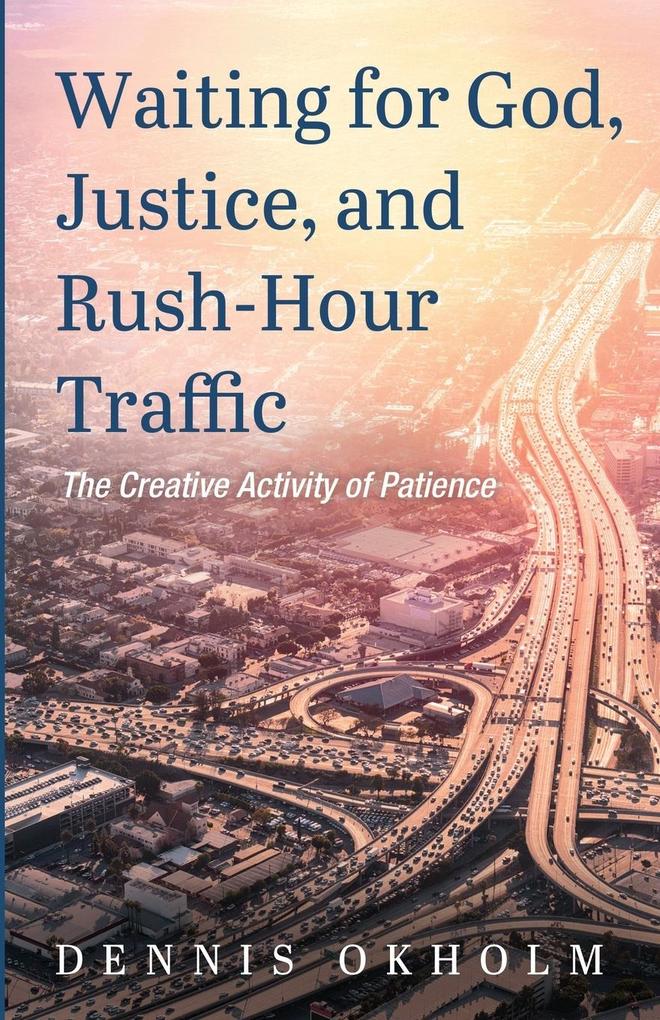 Waiting for God Justice and Rush-Hour Traffic