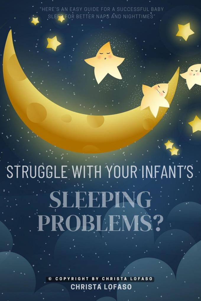 Struggle With Your Infant's Sleeping Problems?: