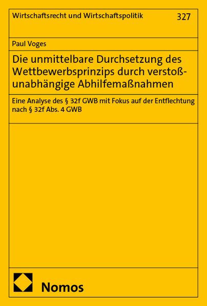 Die unmittelbare Durchsetzung des Wettbewerbsprinzips durch verstoßunabhängige Abhilfemaßnahmen